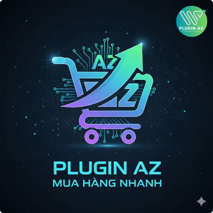 Plugin AZ Mua Hàng Nhanh – Tăng tốc bán hàng cho WooCommerce chỉ trong 1 cú click!